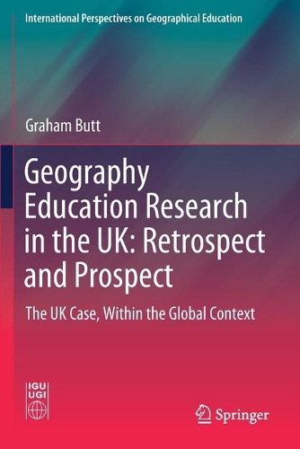 Бумажная книга «Geography Education Research in the UK: Retrospect and Prospect: The UK Case, Within the Global Context», автор Грэм Батт - фото №1
