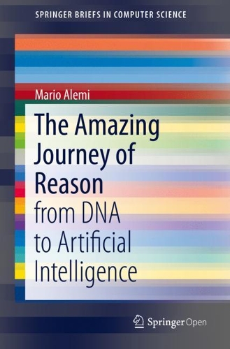Бумажная книга «The Amazing Journey of Reason: from DNA to Artificial Intelligence», автор Марио Алеми - фото №1