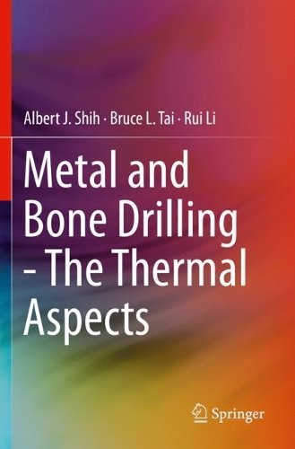 Бумажная книга «Metal and Bone Drilling - The Thermal Aspects», авторов Альберт Дж. Ши, Брюс Л. Тай, Руй Ли - фото №1