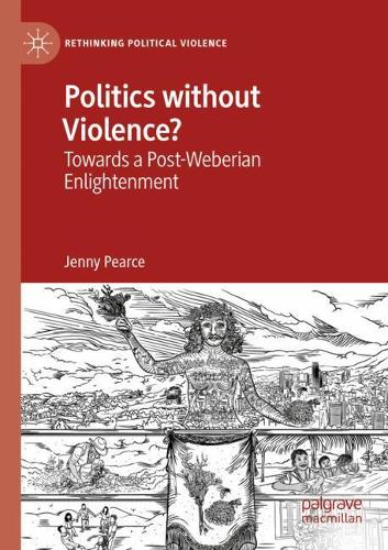 Паперова книга «Politics without Violence?: Towards a Post-Weberian Enlightenment», автор Дженні Пірс - фото №1
