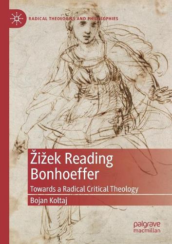 Бумажная книга «Žižek Reading Bonhoeffer: Towards a Radical Critical Theology», автор Боян Колтай - фото №1