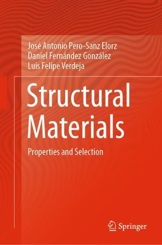 Паперова книга «Structural Materials: Properties and Selection», авторів Даніель Фернандес Гонсалес, Хосе Антоніо Перо-Санц Елорз, Луїс Феліпе Вердеха - фото №1