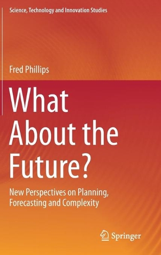 Бумажная книга «What About the Future?: New Perspectives on Planning, Forecasting and Complexity», автор Фред Филлипс - фото №1