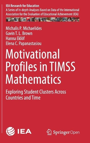 Паперова книга «Motivational Profiles in TIMSS Mathematics: Exploring Student Clusters Across Countries and Time», авторів Елена К. Папанастасіу, Гевін Т. Л. Браун, Ганна Еклеф, Міхаліс П. Міхаелідес - фото №1