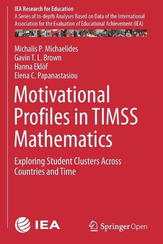 Паперова книга «Motivational Profiles in TIMSS Mathematics: Exploring Student Clusters Across Countries and Time», авторів Елена К. Папанастасіу, Гевін Т. Л. Браун, Ганна Еклеф, Міхаліс П. Міхаелідес - фото №1