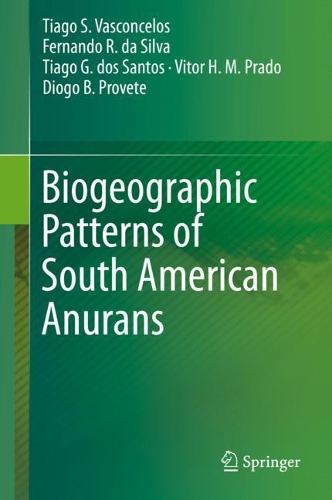 Паперова книга «Biogeographic Patterns of South American Anurans», авторів Діогу Б. Провіте, Фернандо Р. да Сілва, Тіаго Г. дос Сантос, Тіаго С. Васконселос, Вітор Х. М. Прадо - фото №1