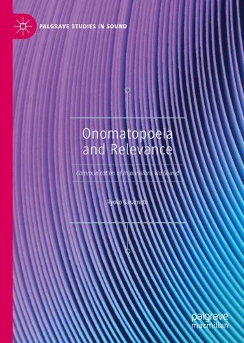 Бумажная книга «Onomatopoeia and Relevance: Communication of Impressions via Sound», автор Рёко Сасамото - фото №1