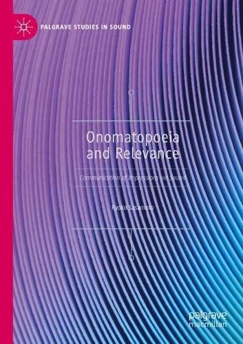 Бумажная книга «Onomatopoeia and Relevance: Communication of Impressions via Sound», автор Рёко Сасамото - фото №1