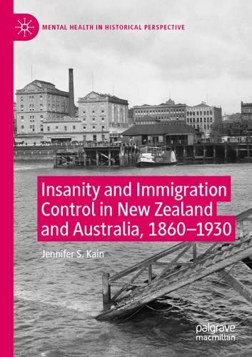 Паперова книга «Insanity and Immigration Control in New Zealand and Australia, 1860–1930», автор Дженніфер С. Кейн - фото №1