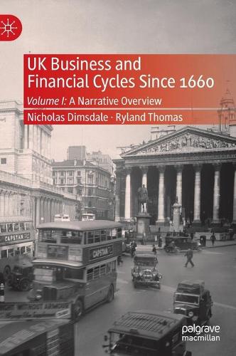 Бумажная книга «UK Business and Financial Cycles Since 1660: Volume I: A Narrative Overview», авторов Николас Димсдейл, Райленд Томас - фото №1