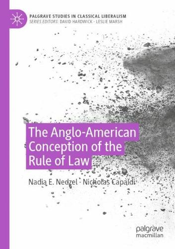Бумажная книга «The Anglo-American Conception of the Rule of Law», авторов Надя Э. Недзель, Николас Капальди - фото №1