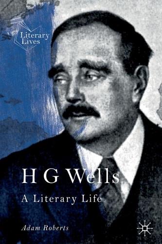 Бумажная книга «H G Wells: A Literary Life», автор Адам Робертс - фото №1