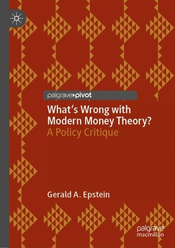 Паперова книга «What's Wrong with Modern Money Theory?: A Policy Critique», автор Джеральд А. Епштейн - фото №1