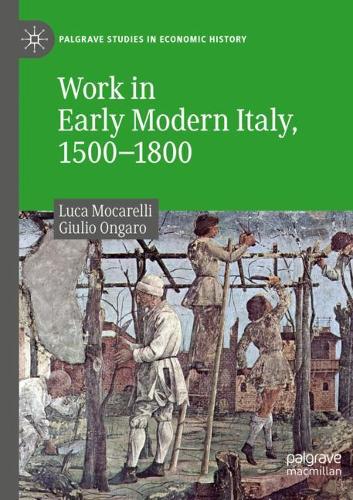 Паперова книга «Work in Early Modern Italy, 1500–1800», авторів Джуліо Онгаро, Лука Мокареллі - фото №1