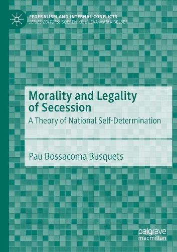 Бумажная книга «Morality and Legality of Secession: A Theory of National Self-Determination», автор Пау Босакома Бускетс - фото №1