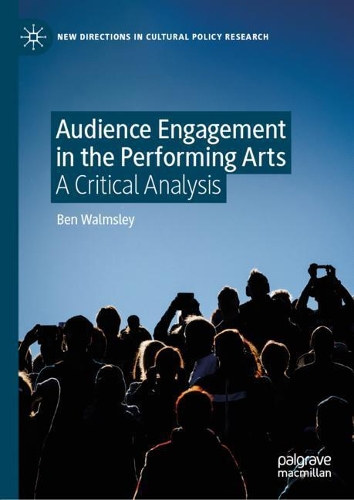 Паперова книга «Audience Engagement in the Performing Arts: A Critical Analysis», автор Бен Волмслі - фото №1