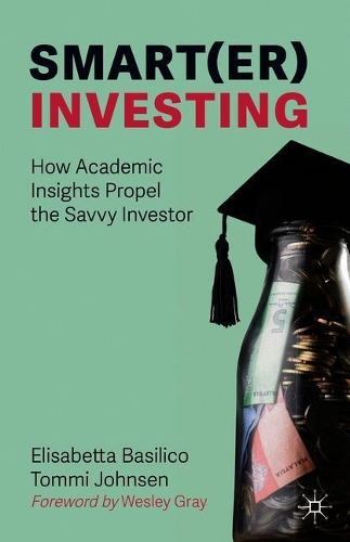 Бумажная книга «Smart(er) Investing: How Academic Insights Propel the Savvy Investor», авторов Элизабетта Базилико, Томми Йонсен - фото №1
