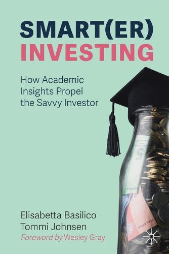 Бумажная книга «Smart(er) Investing: How Academic Insights Propel the Savvy Investor», авторов Элизабетта Базилико, Томми Йонсен - фото №1