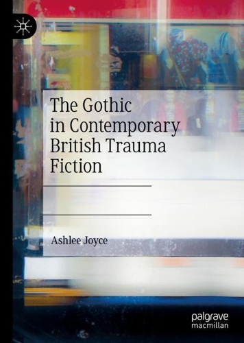 Паперова книга «The Gothic in Contemporary British Trauma Fiction», автор Ешлі Джойс - фото №1
