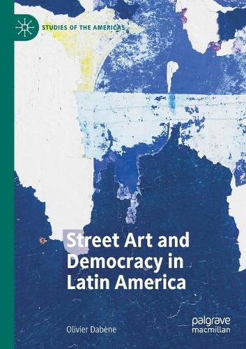 Паперова книга «Street Art and Democracy in Latin America», автор Олів'є Дабен - фото №1