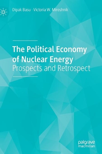 Бумажная книга «The Political Economy of Nuclear Energy: Prospects and Retrospect», авторов Дипак Басу, Виктория В. Miroshnik - фото №1