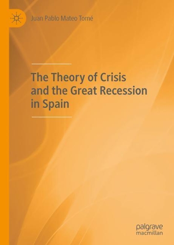 Паперова книга «The Theory of Crisis and the Great Recession in Spain», автор Хуан Пабло Матео Томе - фото №1