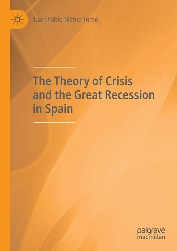 Паперова книга «The Theory of Crisis and the Great Recession in Spain», автор Хуан Пабло Матео Томе - фото №1