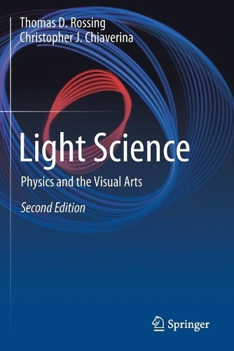 Бумажная книга «Light Science: Physics and the Visual Arts», авторов Кристофер Дж. Чиаверина, Томас Д. Россинг - фото №1
