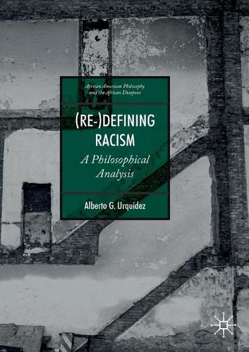 Паперова книга «(Re-)Defining Racism: A Philosophical Analysis», автор Альберто Г. Уркідес - фото №1