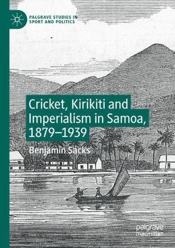 Бумажная книга «Cricket, Kirikiti and Imperialism in Samoa, 1879–1939», автор Бенджамин Сакс - фото №1