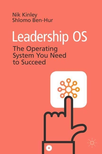 [object Object] «Leadership OS: The Operating System You Need to Succeed», авторів Нік Кінлі, Шломо Бен-Гур - фото №1