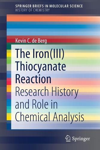 Бумажная книга «The Iron(III) Thiocyanate Reaction: Research History and Role in Chemical Analysis», автор Кевин К. де Берг - фото №1