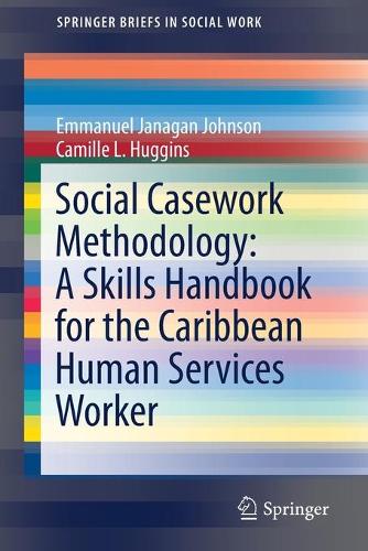 Бумажная книга «Social Casework Methodology: A Skills Handbook for the Caribbean Human Services Worker», авторов Камилла Л. Хаггинс, Эммануэль Джанаган Джонсон - фото №1