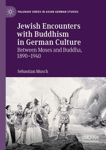 Бумажная книга «Jewish Encounters with Buddhism in German Culture: Between Moses and Buddha, 1890–1940», автор Себастьян Муш - фото №1