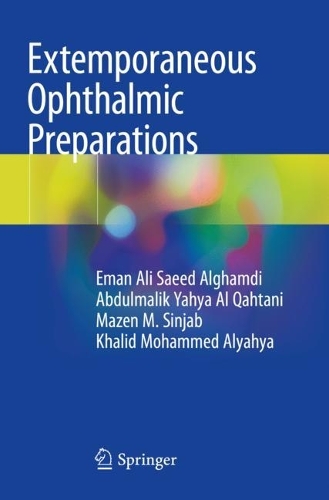 Бумажная книга «Extemporaneous Ophthalmic Preparations», авторов Абдулмалик Яхья Аль-Кахтани, Эман Али Саид Альгамди, Халид Мохаммед Аляхия, Мазен М. Синджаб - фото №1