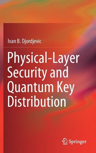 [object Object] «Physical-Layer Security and Quantum Key Distribution», автор Іван Б. Джорджевич - фото №1