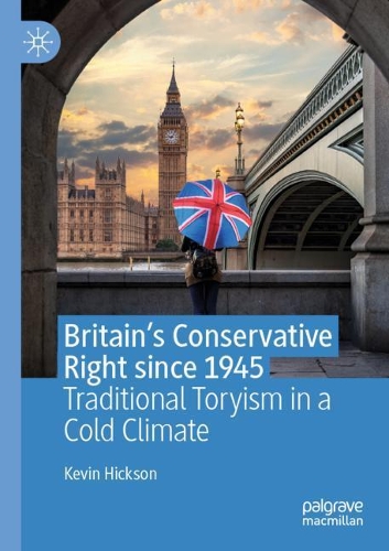 Бумажная книга «Britain’s Conservative Right since 1945: Traditional Toryism in a Cold Climate», автор Кевин Хиксон - фото №1