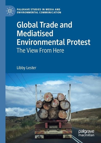 Бумажная книга «Global Trade and Mediatised Environmental Protest: The View From Here», автор Либби Лестер - фото №1
