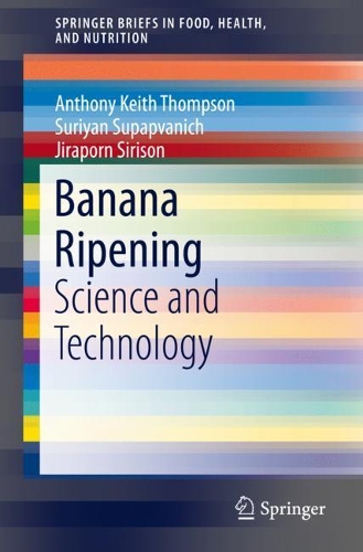 Бумажная книга «Banana Ripening: Science and Technology», авторов Энтони Кит Томпсон, Джирапорн Сирисон, Суриян Супапванич - фото №1