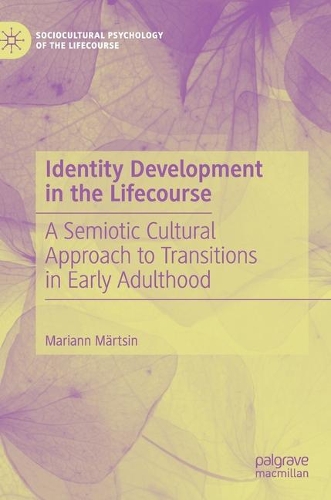 Паперова книга «Identity Development in the Lifecourse: A Semiotic Cultural Approach to Transitions in Early Adulthood», автор Маріанна Мертсін - фото №1