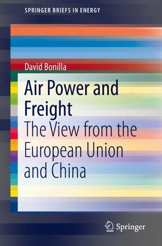 Бумажная книга «Air Power and Freight: The View from the European Union and China», автор Дэвид Бонилла - фото №1