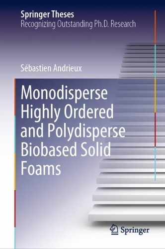 [object Object] «Monodisperse Highly Ordered and Polydisperse Biobased Solid Foams», автор Себастьян Андрие - фото №1