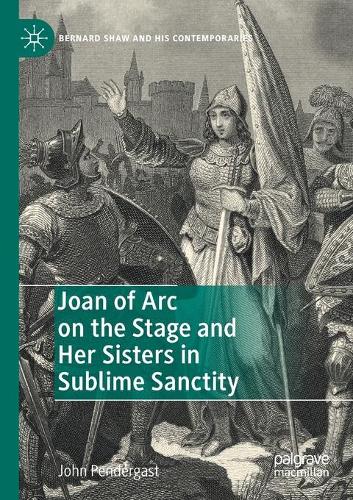 Бумажная книга «Joan of Arc on the Stage and Her Sisters in Sublime Sanctity», автор Джон Пендергаст - фото №1