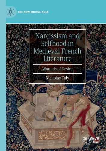 Paper book «Narcissism and Selfhood in Medieval French Literature: Wounds of Desire», author Nicholas Ealy - фото №1