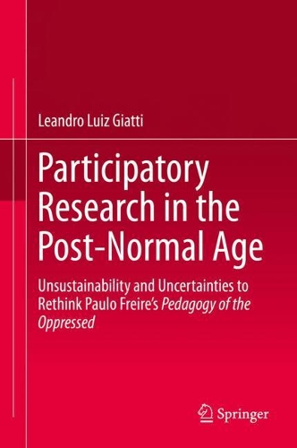 Паперова книга «Participatory Research in the Post-Normal Age: Unsustainability and Uncertainties to Rethink Paulo Freire's Pedagogy of the Oppressed», автор Леандро Луїс Гіатті - фото №1