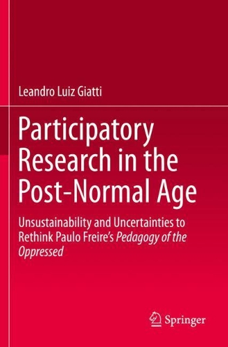 Бумажная книга «Participatory Research in the Post-Normal Age: Unsustainability and Uncertainties to Rethink Paulo Freire's Pedagogy of the Oppressed», автор Леандро Луис Гиатти - фото №1