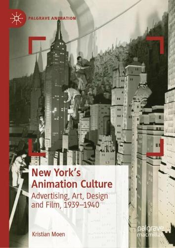 Бумажная книга «New York's Animation Culture: Advertising, Art, Design and Film, 1939–1940», автор Кристиан Моэн - фото №1