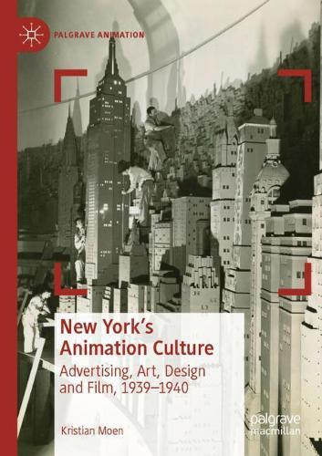 Бумажная книга «New York's Animation Culture: Advertising, Art, Design and Film, 1939–1940», автор Кристиан Моэн - фото №1
