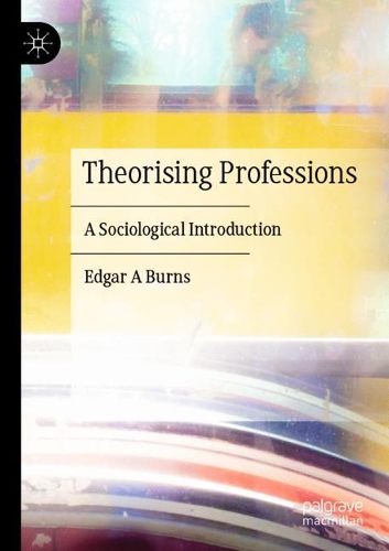 Паперова книга «Theorising Professions: A Sociological Introduction», автор Едгар А. Бернс - фото №1