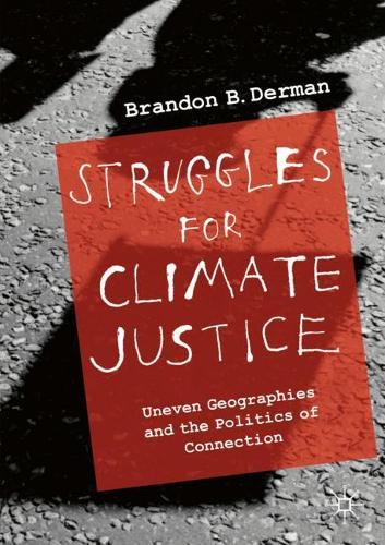 Бумажная книга «Struggles for Climate Justice: Uneven Geographies and the Politics of Connection», автор Брэндон Барклай Дерман - фото №1